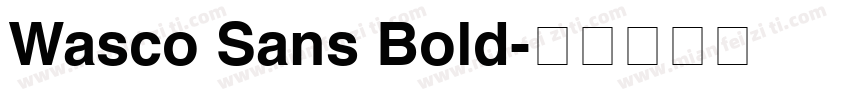 Wasco Sans Bold字体转换